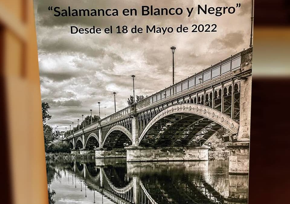 «Salamanca en Blanco y Negro» Fotografías de José S. Criado Manzano